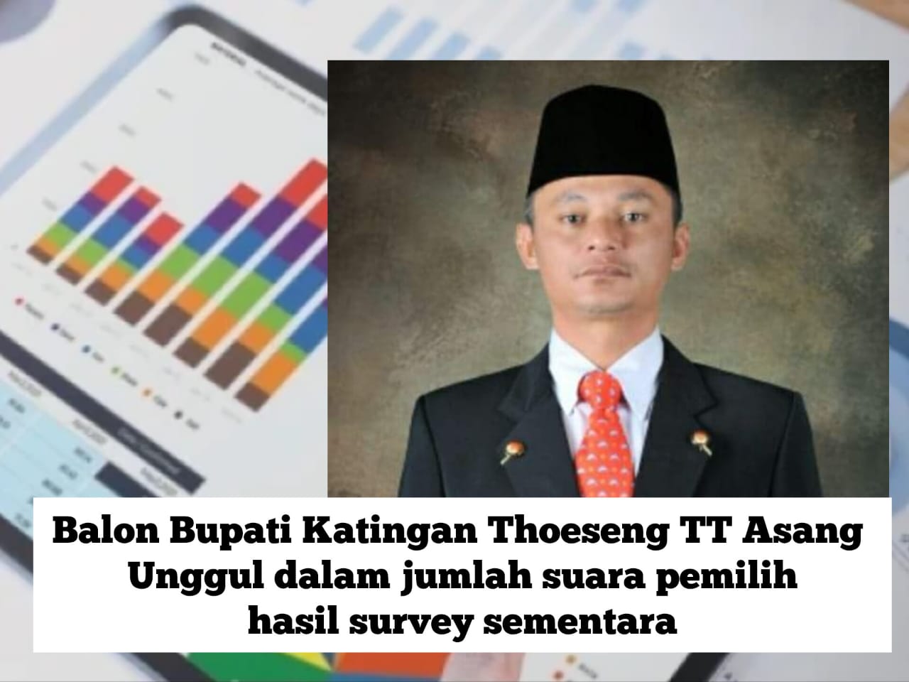 Balon Bupati Katingan Thoeseng TT Asang Unggul Dalam Jumlah Suara Pemilih Hasil Survey Sementara
